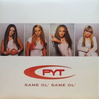 PYT / SAME OL' SAME OL'