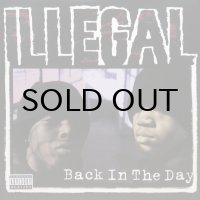 ILLEGAL / BACK IN THE DAY