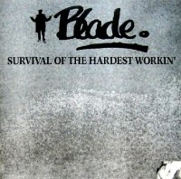 BLADE / SURVIVAL OF THE HARDEST WORKIN'