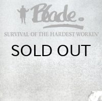 BLADE / SURVIVAL OF THE HARDEST WORKIN'