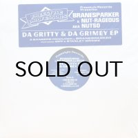 BRANESPARKER & NUT-RAGEOUS aka NUTSO / DA GRITTY & DA GRIMEY EP