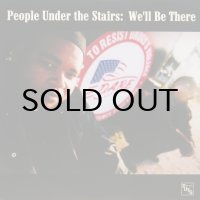 PEOPLE UNDER THE STAIRS / WE'LL BE THERE