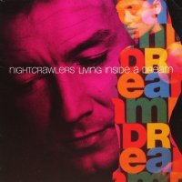 NIGHTCRAWLS / LIVING INSIDE A DREAM