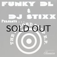 FUNKY DL & DJ STIXX / THE RECORD SHOP E.P.