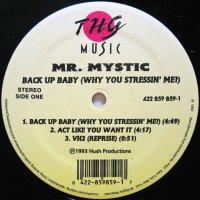 MR. MYSTIC / BACK UP BABY （WHY YOU STRESSIN' ME?）