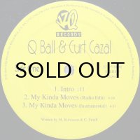 Q BALL & CURT CAZAL / MY KINDA MOVES