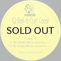 Q BALL & CURT CAZAL / MY KINDA MOVES