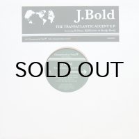 J.BOLD / THE TRANSATLANTIC ACCENT E.P.