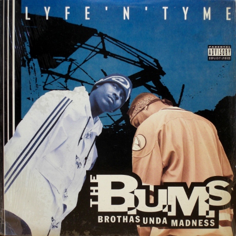 The B.U.M.S. (Brothas Unda Madness) – Lyfe'N'Tyme