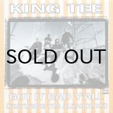 画像: KING TEE / GOT IT BAD Y'ALL