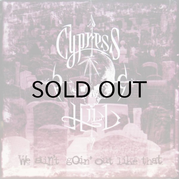 画像1: CYPRESS HILL / WE AIN'T GOIN' OUT LIKE THAT