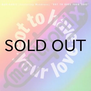 画像: MANTRONIX / GOT TO HAVE YOUR LOVE