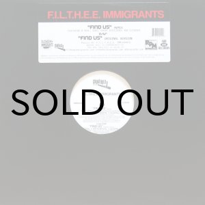 画像: F.I.L.T.H.E.E. IMMIGRANTS / FIND US