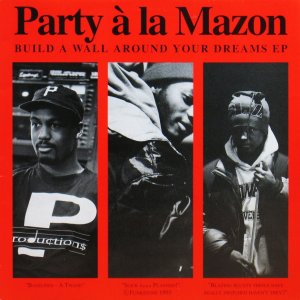 画像: PARTY A LA MAZON / BUILD A WALL AROUND YOUR DREAMS EP