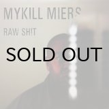 画像: MYKILL MIERS / RAW SHIT