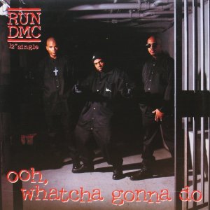 画像: RUN-D.M.C. / OOH, WHATCHA GONNA DO