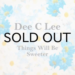 画像: DEE C LEE / THINGS WILL BE SWEETER