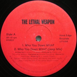 画像: THE LETHAL WEAPON / WHO YOU DOWN WITH?