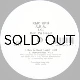 画像: KMC KRU A.K.A. I.G. / BOB YA HEAD