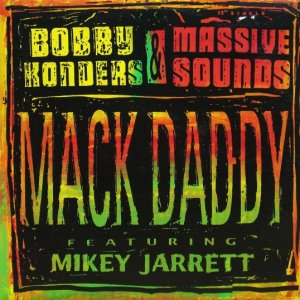 画像: Bobby Konders & Massive Sounds / Mack Daddy featuring Mikey Jarrett