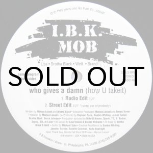 画像: I.B.K. Mob - Who Gives A Damn (How U Takeit)