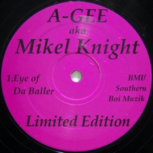 画像: A-Gee aka Mikel Knight - Eye of Da Baller