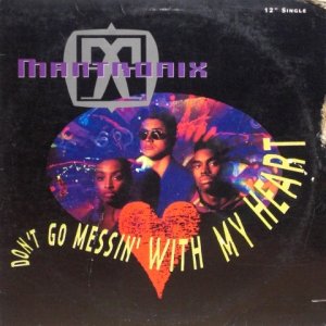 画像: Mantronix – Don't Go Messin' With My Heart