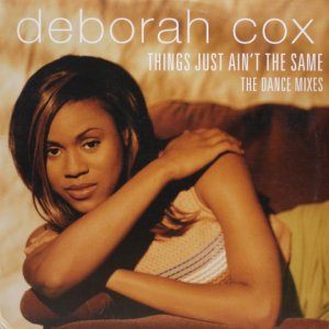 画像: Deborah Cox – Things Just Ain't The Same (The Dance Mixes)