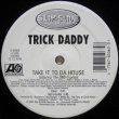 画像1: Trick Daddy – Take It To Da House