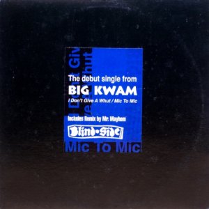画像: Big Kwam – I Don't Give A Whut / Mic To Mic