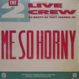 画像: The 2 Live Crew – Me So Horny