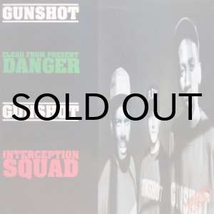 画像: Gunshot – Clear From Present Danger / Interception Squad