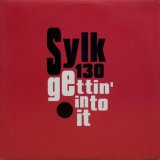 画像: Sylk 130 – Gettin' Into It