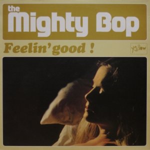 画像: The Mighty Bop – Feelin' Good!