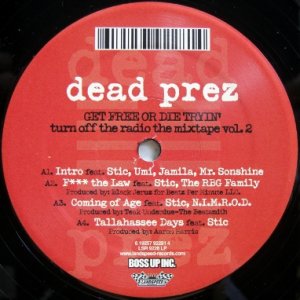 画像: Dead Prez – Turn Off The Radio: The Mixtape Vol. 2-Get Free Or Die Tryin'