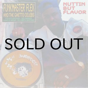 画像: FUNKMASTER FLEX & THE GHETTO CELEBS / NUTTIN BUT FLAVOR