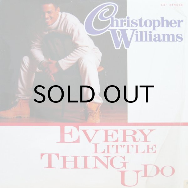 画像1: CHRISTOPHER WILLIAMS / EVERY LITTLE THING U DO