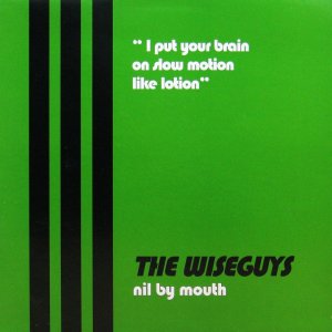 画像: THE WISEGUYS / NIL BY MOUTH