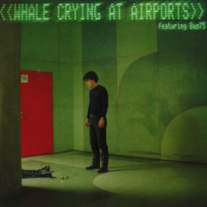 画像: WHALE / CRYING AT AIRPORTS