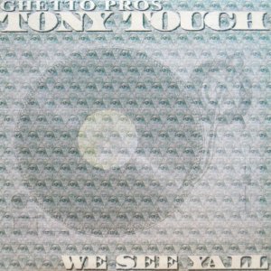 画像: GHETTO PROS - TONY TOUCH / WE SEE YALL