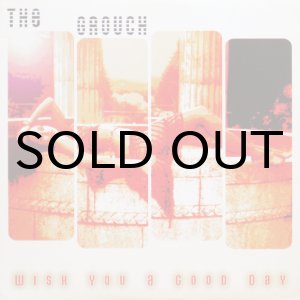 画像: THE GROUCH / WISH YOU A GOOD DAY