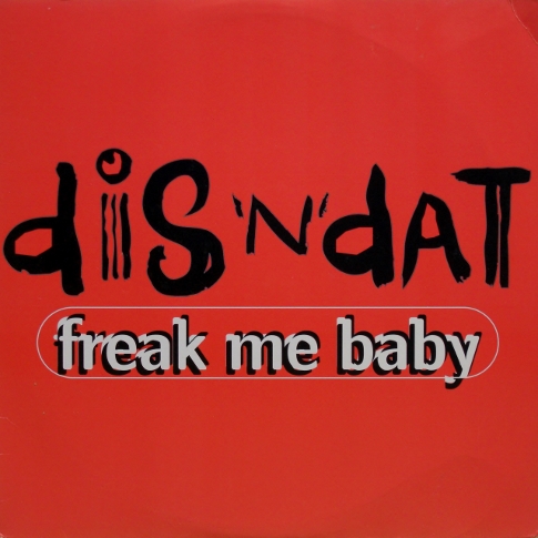 画像1: Dis 'N' Dat – Freak Me Baby
