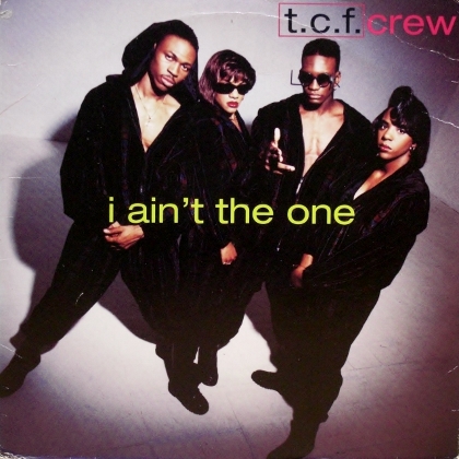 画像1: T.C.F. Crew – I Ain't The One