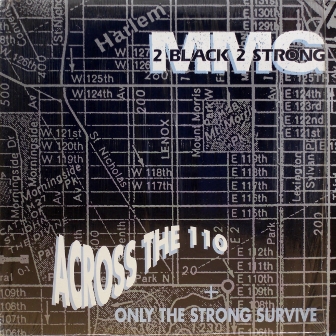 画像1: 2 Black 2 Strong MMG – Across The 110 / Only The Strong Survive